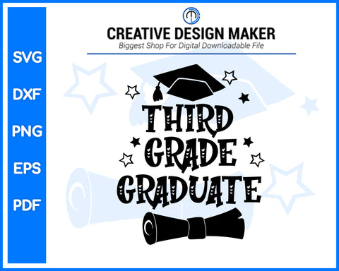 Third Grade Graduate svg For Cricut Silhouette And eps png Printable Artworks
