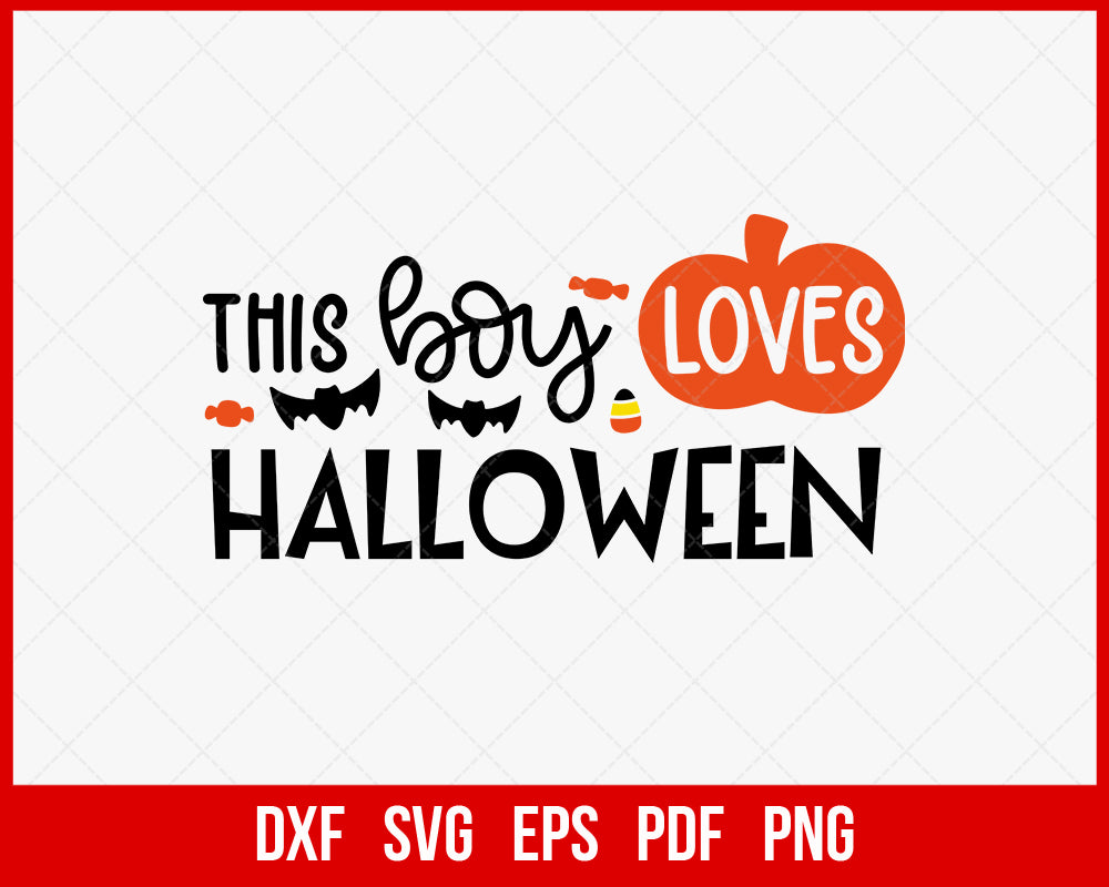 This Boy Loves Halloween Funny SVG Cutting File Digital Download