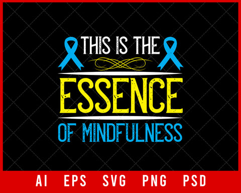 This Is the Essence of Mindfulness Awareness Editable T-shirt Design Digital Download File