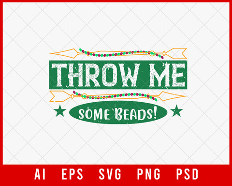 Throw Me Some Beads Funny Mardi Gras New Orleans Editable T-shirt Design Digital Download File