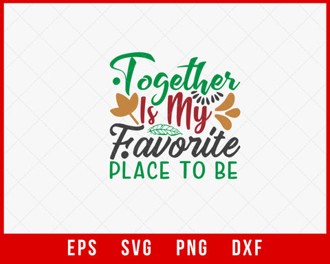 Together Is My Favorite Place to Be Merry Christmas SVG Cut File for Cricut and Silhouette