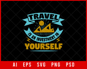 Travel Is an Investment in Yourself Vacation Editable T-shirt Design Digital Download File