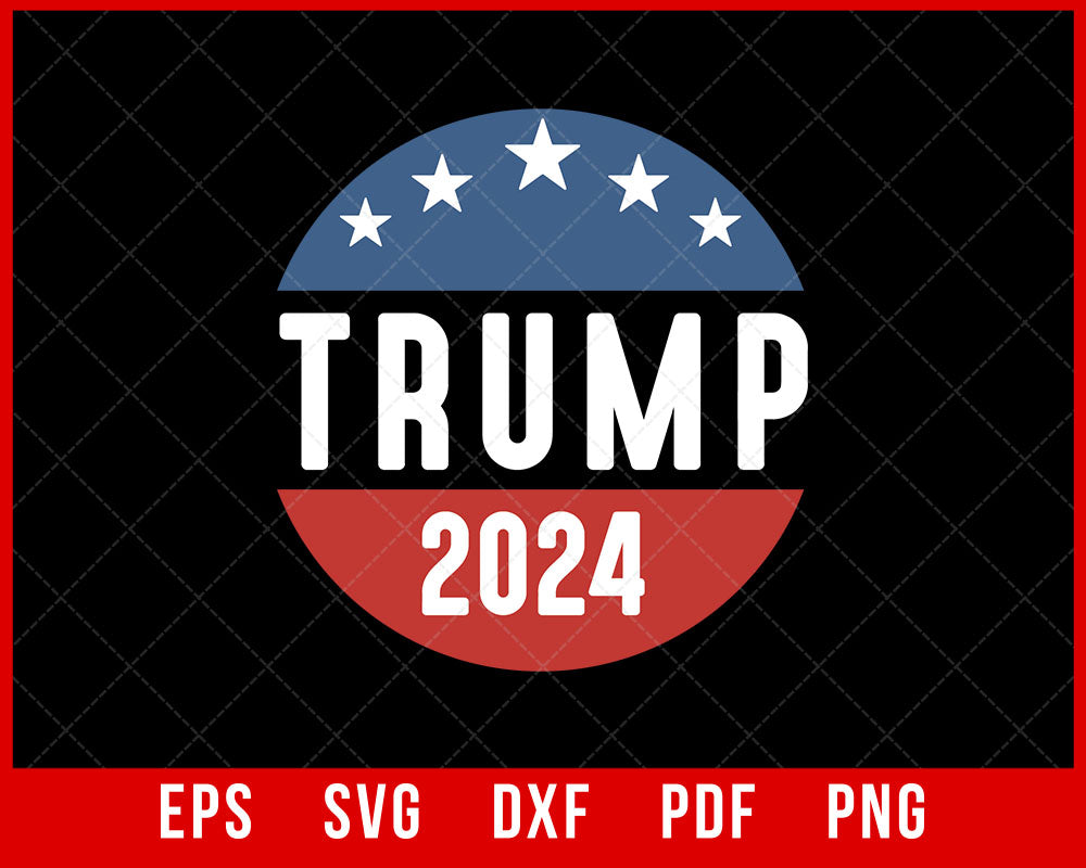 Trump 2024 Retro Campaign Button T-shirt Design Politics SVG Cutting File Digital Download 