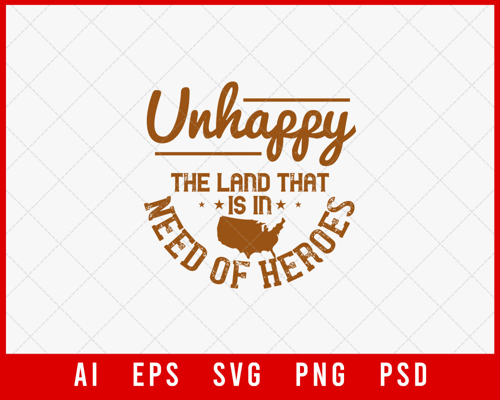 Unhappy The Land That Is in Need of Heroes Memorial Day Editable T-shirt Design Digital Download File