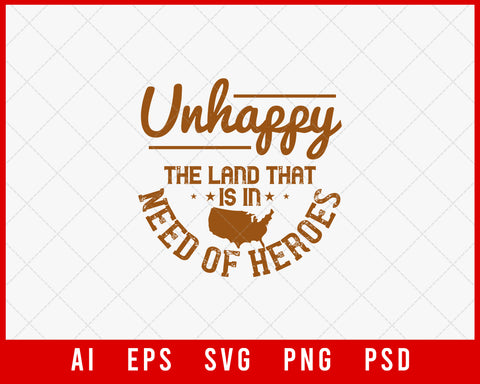 Unhappy The Land That Is in Need of Heroes Memorial Day Editable T-shirt Design Digital Download File