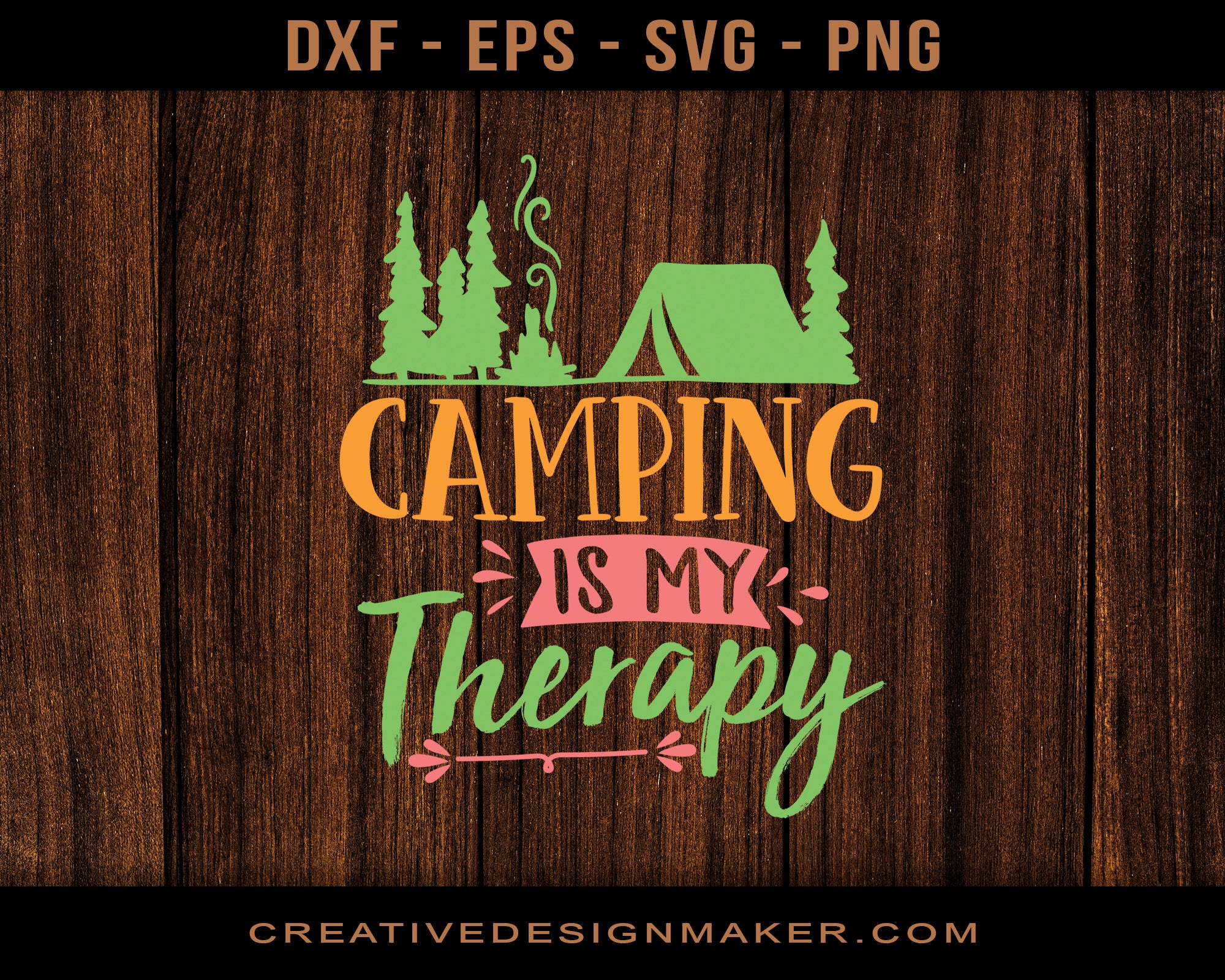 Camping is My Therapy Adventure Svg Dxf Png Eps Printable Files!