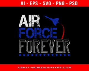 Air Force Forever Print Ready Editable T-Shirt SVG Design!