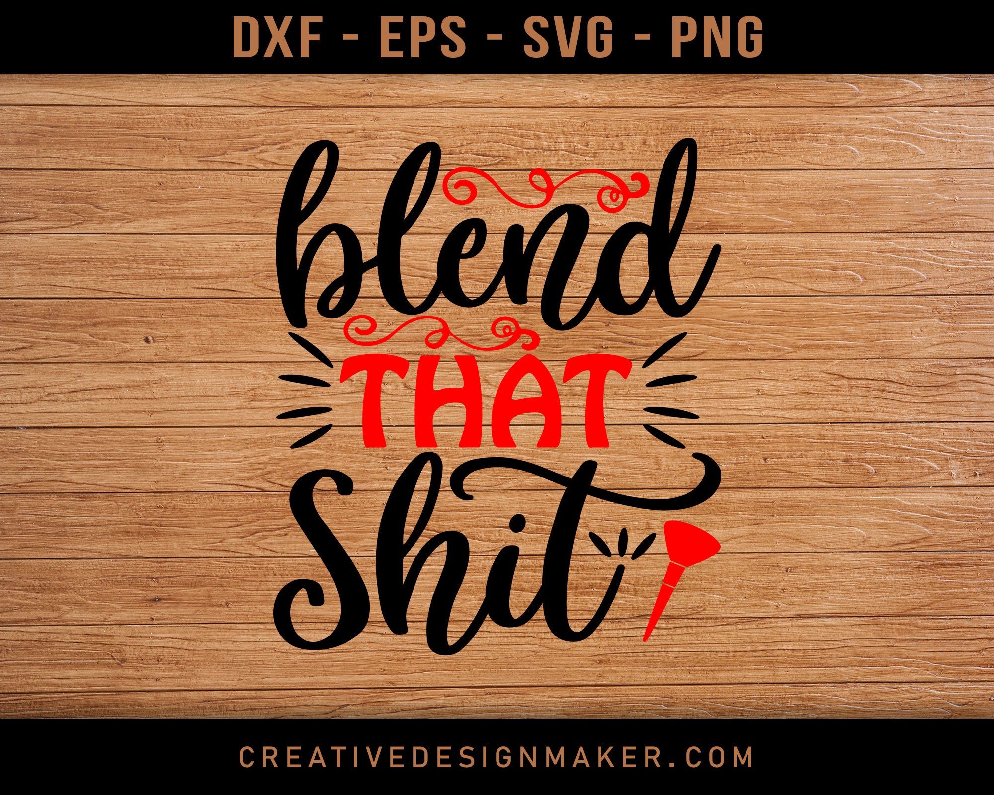 Blend That Shit Adventure T-shirt Svg Dxf Png Eps Design Printable Files!