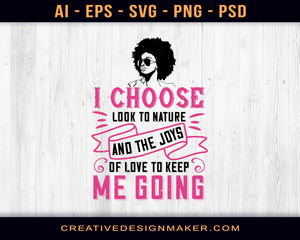 I Choose To Look To Nature And The Joys Of Love To Keep Me Going Afro Print Ready Editable T-Shirt SVG Design!