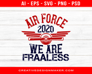 Air Force 2020 We Are Fraaless Print Ready Editable T-Shirt SVG Design!