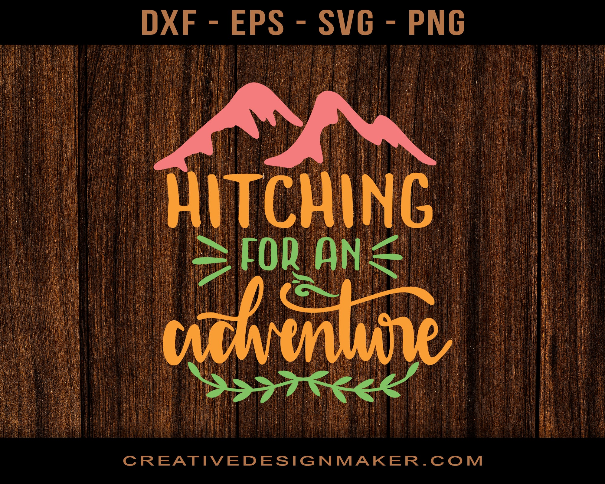 Hitching For An Adventure Adventure Svg Dxf Png Eps Printable Files!