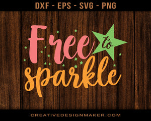 Free To Sparkle Adventure Svg Dxf Png Eps Printable Files!