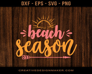 Beach Season Adventure Svg Dxf Png Eps Printable Files!