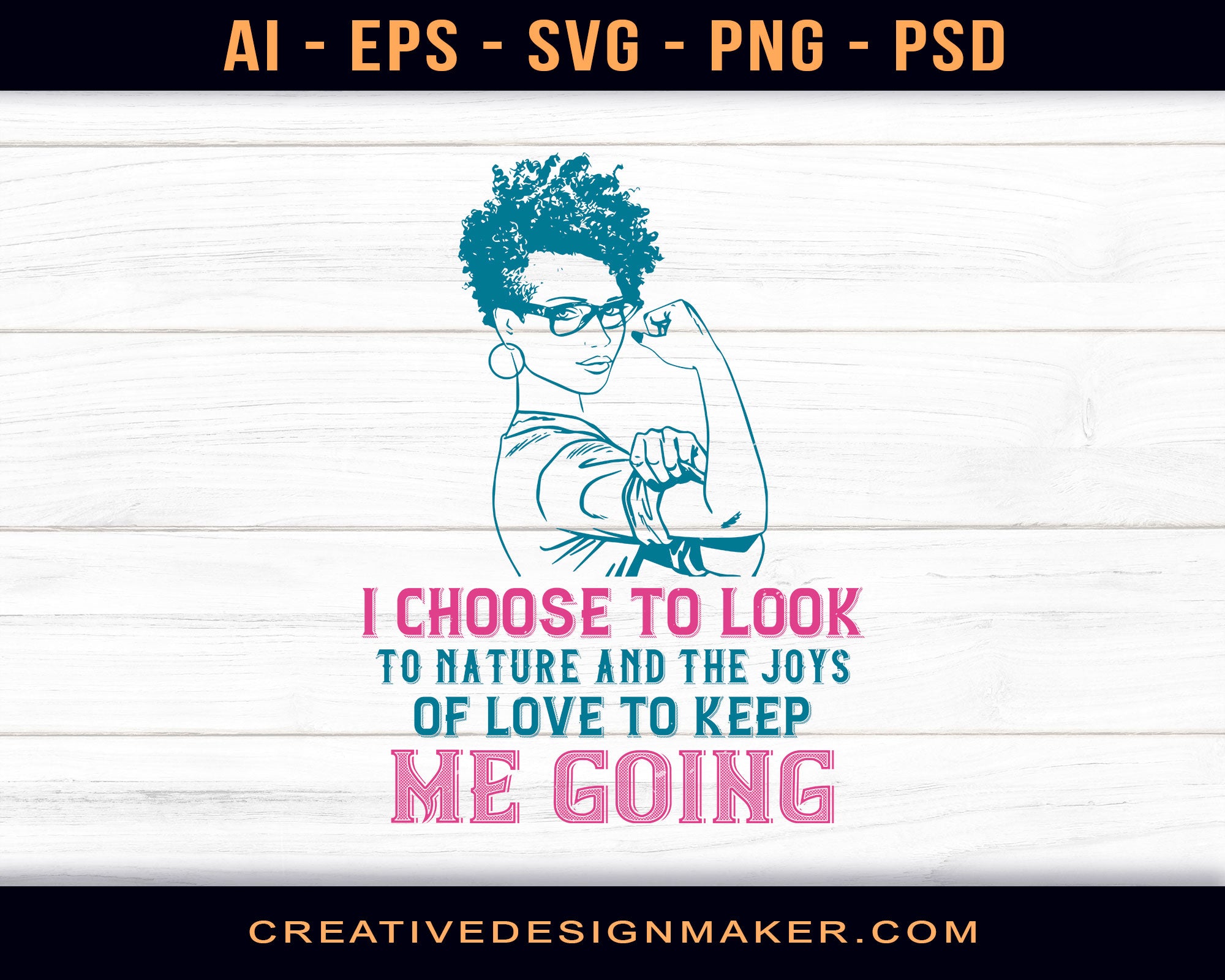 I Choose To Look To Nature And The Joys Of Love To Keep Me Going Afro Print Ready Editable T-Shirt SVG Design!