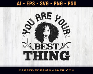 You Are Your Best Thing Afro Print Ready Editable T-Shirt SVG Design!
