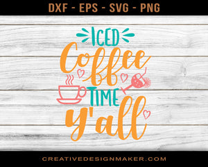 Iced Coffee Time Y'all Adventure Svg Dxf Png Eps Printable Files!