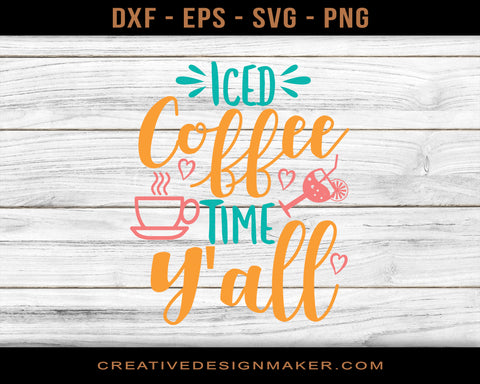 Iced Coffee Time Y'all Adventure Svg Dxf Png Eps Printable Files!