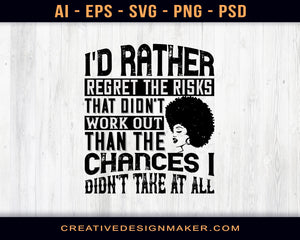I'd Rather Regret The Risks That Didn't Work Out Than The Chances I Didn't Take At All Afro Print Ready Editable T-Shirt SVG Design!