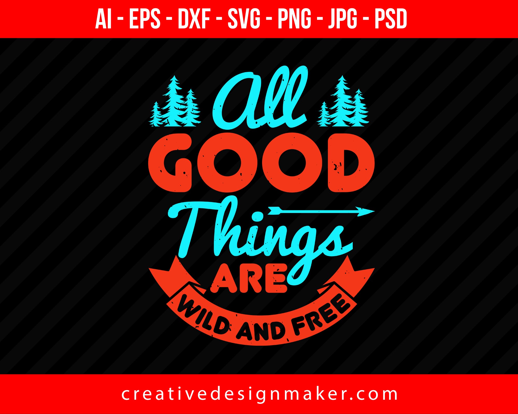 All Good Things Are Wild And Free Hiking Print Ready Editable T-Shirt SVG Design!