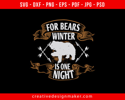 For bears, winter is one night Bear Print Ready Editable T-Shirt SVG Design!