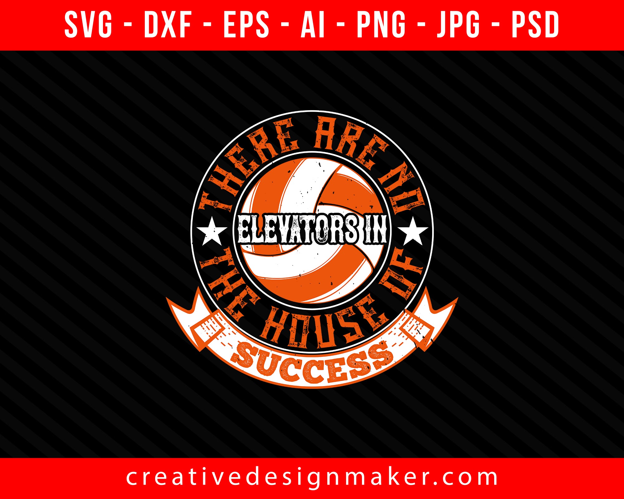 There are no elevators in the house of success Vollyball Print Ready Editable T-Shirt SVG Design!