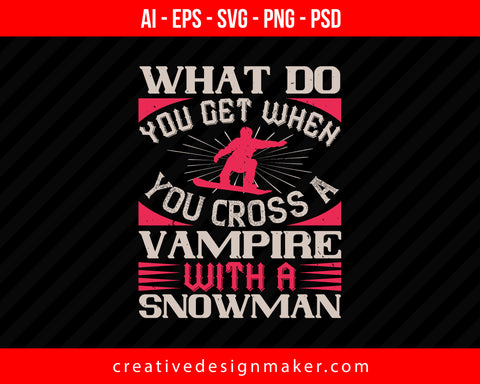 What do you get when you cross a vampire with a snowman Skiing Print Ready Editable T-Shirt SVG Design!