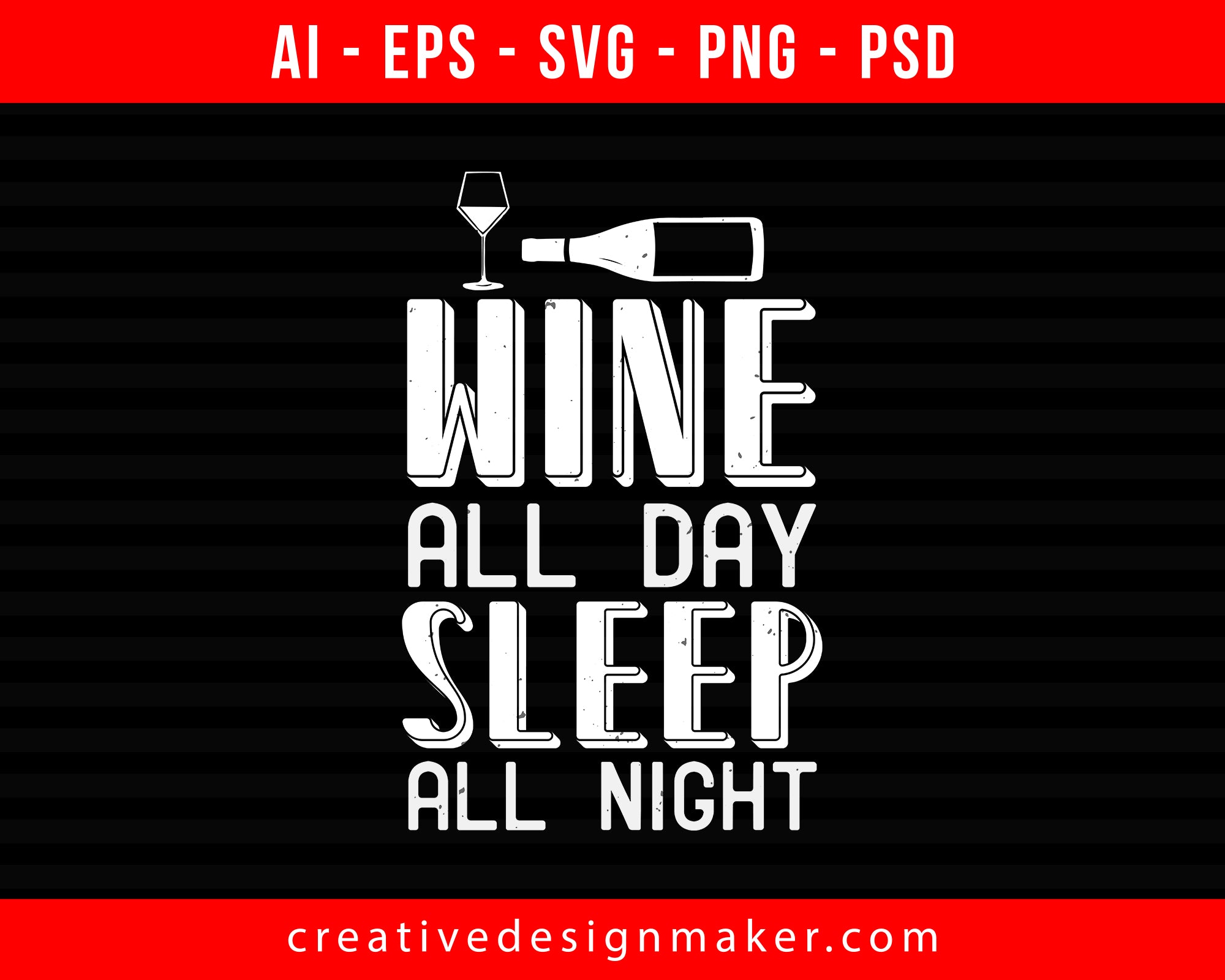 Wine all day sleep all night Print Ready Editable T-Shirt SVG Design!