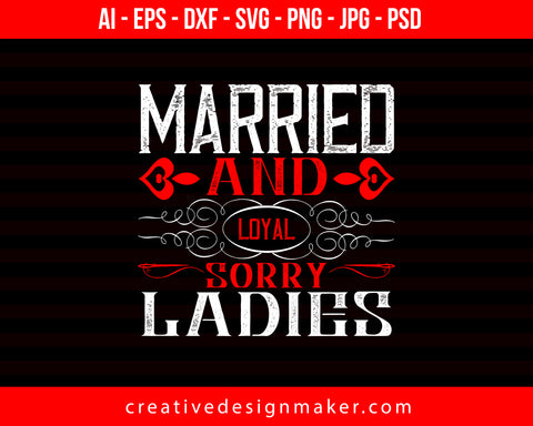 Married And Local Sorry Ladies Couple Print Ready Editable T-Shirt SVG Design!