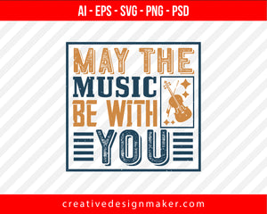May the music be with you Violin Print Ready Editable T-Shirt SVG Design!