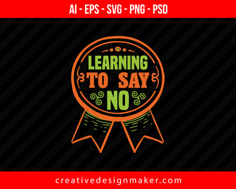 Learning to say NO Roller Coaster Print Ready Editable T-Shirt SVG Design!