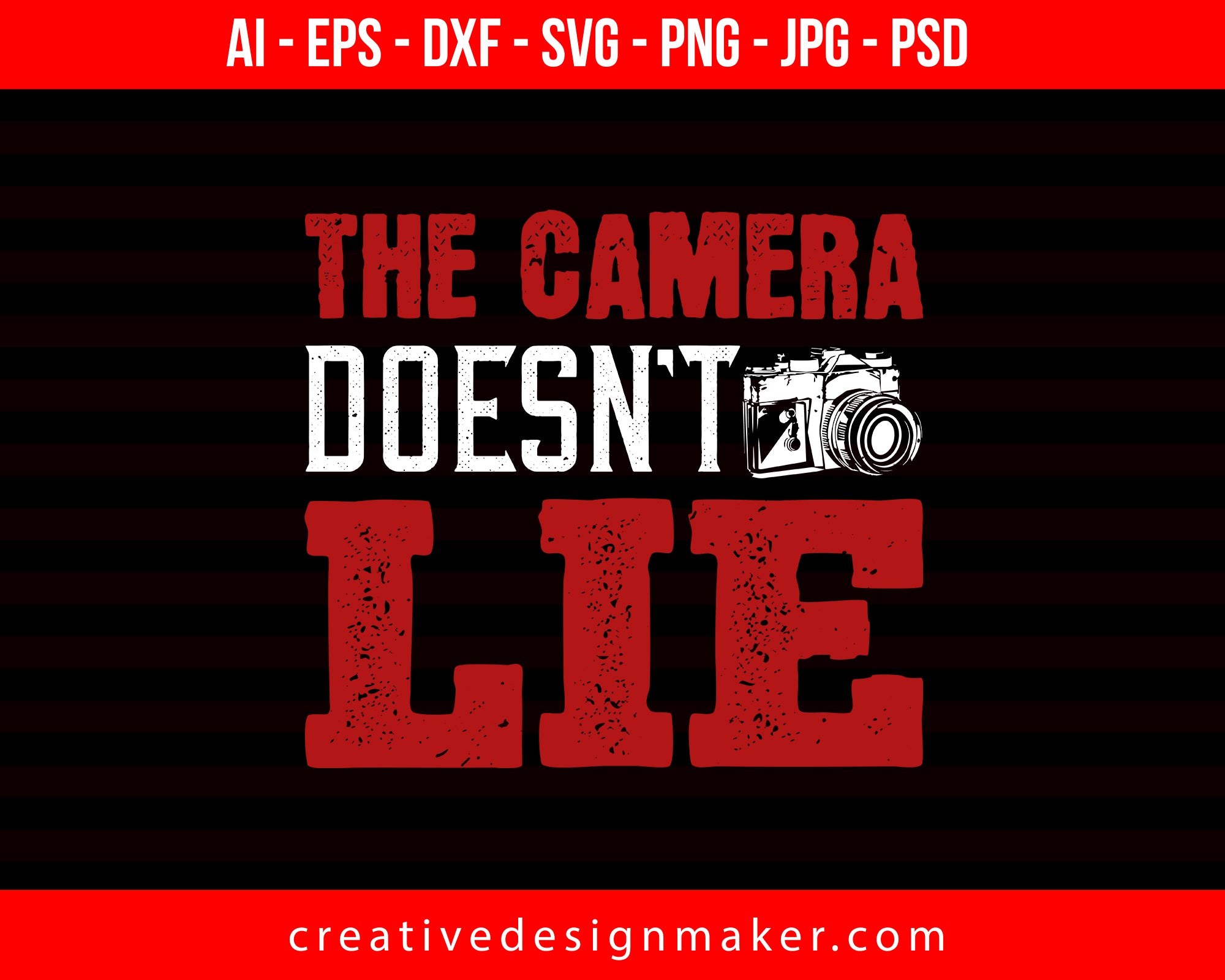 The Camera Doesn't Lie Photography Print Ready Editable T-Shirt SVG Design!
