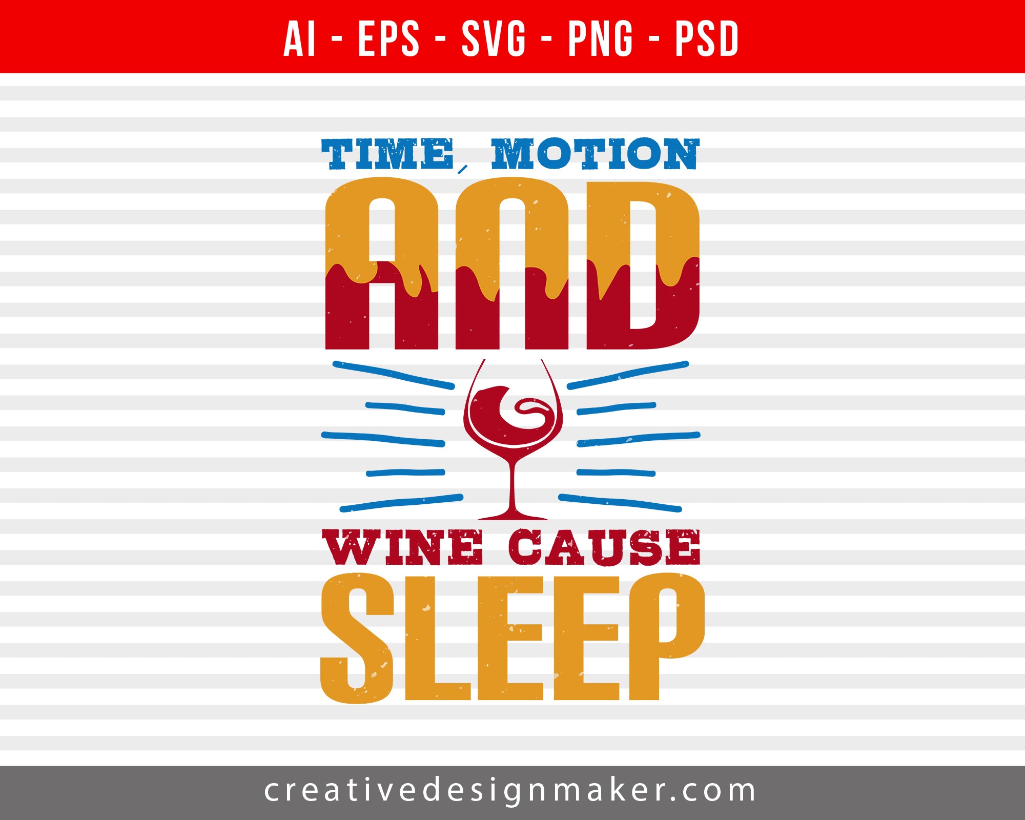 Time, motion and Wine cause sleep Print Ready Editable T-Shirt SVG Design!