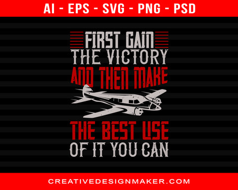 First Gain The Victory And Then Make The Best Use Of It You Can Air Force Print Ready Editable T-Shirt SVG Design!