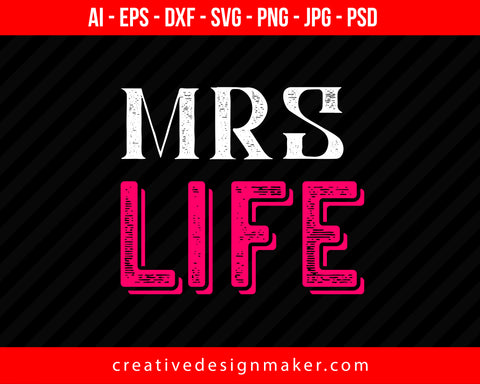 Mrs. Life Couple Print Ready Editable T-Shirt SVG Design!