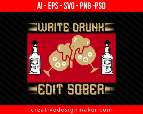 Write drunk edit sober Print Ready Editable T-Shirt SVG Design!