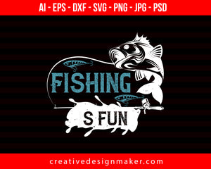 Fishing is fun Print Ready Editable T-Shirt SVG Design!