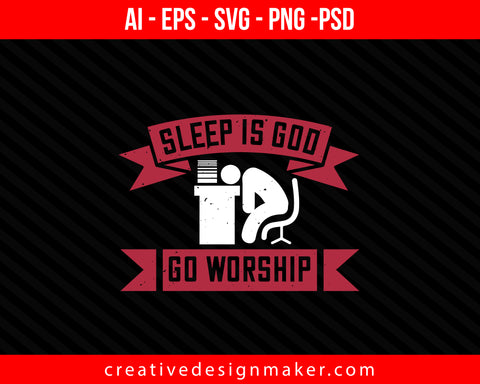 Sleep is God. Go worship Print Ready Editable T-Shirt SVG Design!