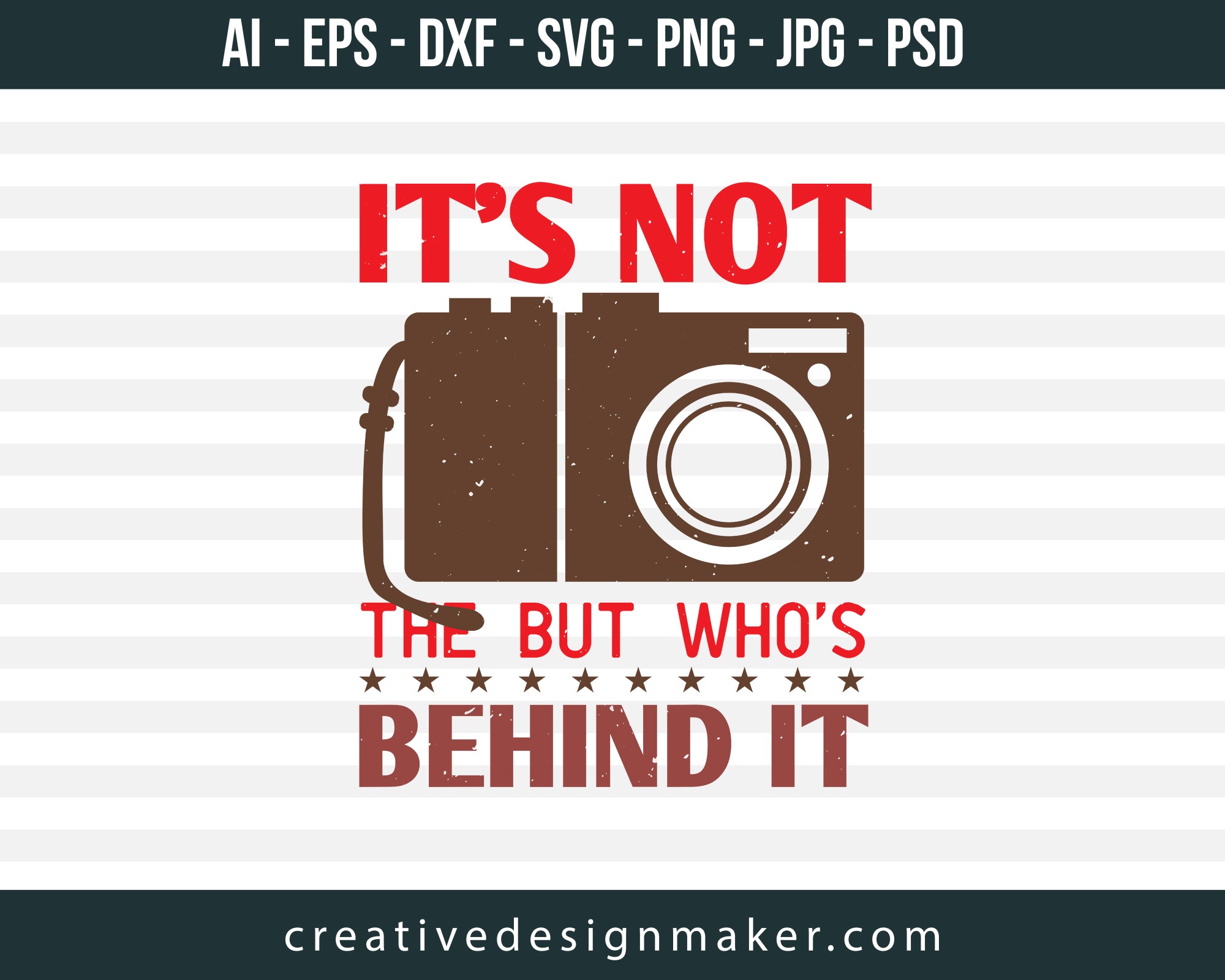 It's Not The But Who’s behind It Photography Print Ready Editable T-Shirt SVG Design!