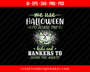 We use Halloween to scare Print Ready Editable T-Shirt SVG Design!