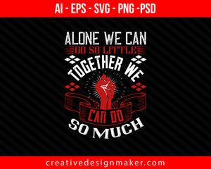 Alone we can do so little; together we can do so much Coaching Print Ready Editable T-Shirt SVG Design!