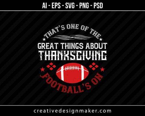 That’s one of the great things about Thanksgiving Football’s on Print Ready Editable T-Shirt SVG Design!