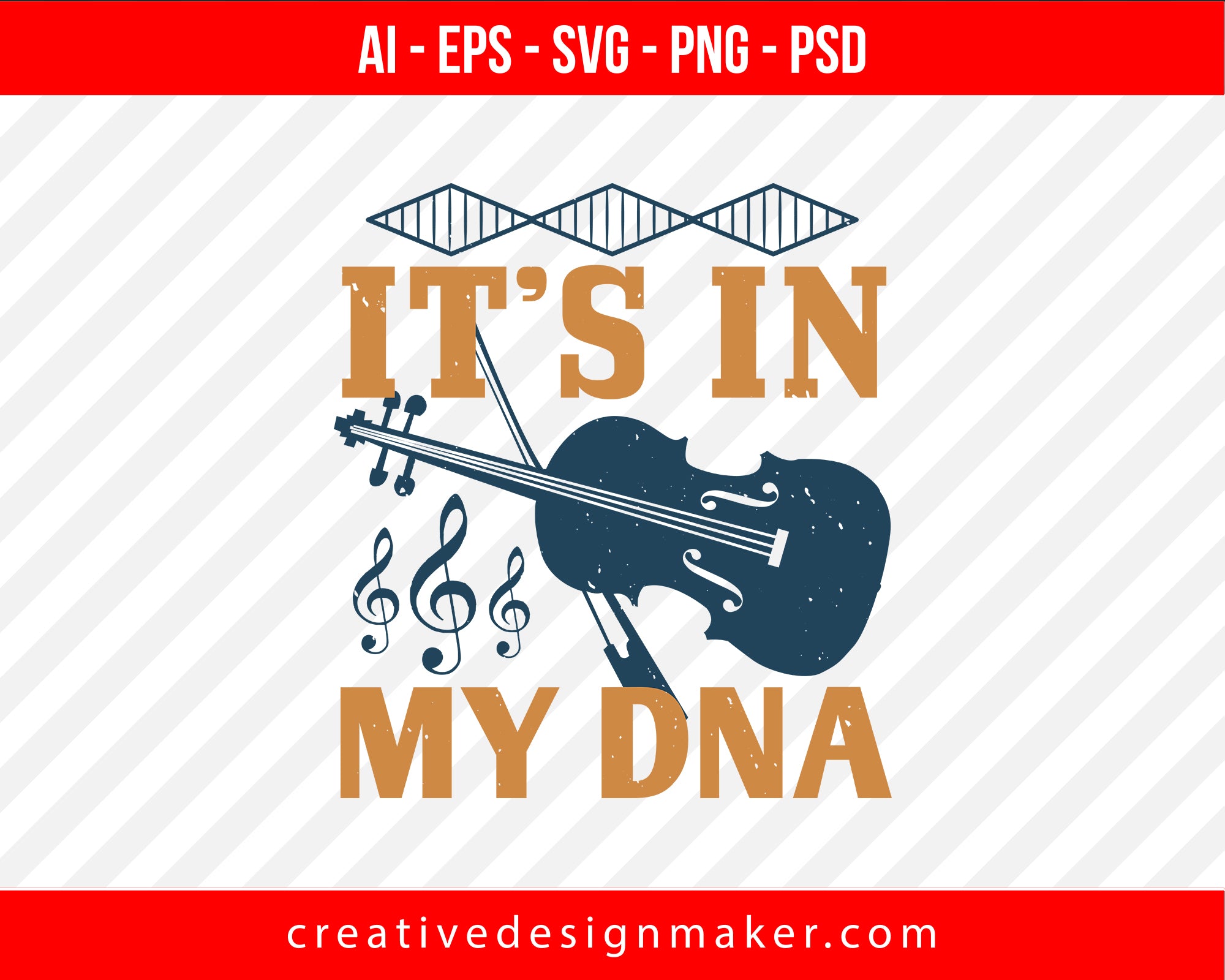 It’s in my DNA Violin Print Ready Editable T-Shirt SVG Design!
