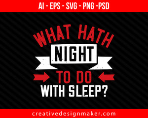 What hath night to do with Sleeping Print Ready Editable T-Shirt SVG Design!