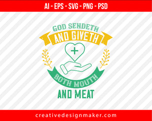 God Sendeth And Giveth Both Mouth And Meat World Health Print Ready Editable T-Shirt SVG Design!