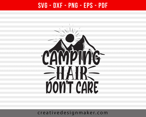 Camping Hair Don't Care Camping Print Ready Editable T-Shirt SVG Design!