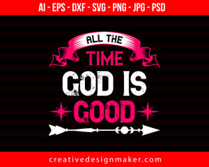 All The Time God Is Good Couple Print Ready Editable T-Shirt SVG Design!