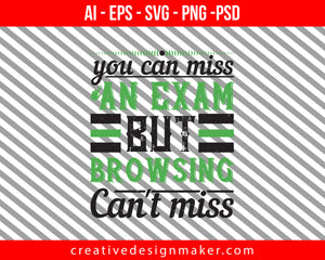 you can miss an exam but browsing can't miss Internet Print Ready Editable T-Shirt SVG Design!