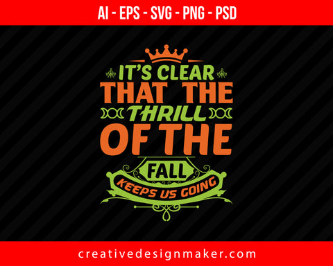 It’s clear that the thrill of the fall keeps us going Roller Coaster Print Ready Editable T-Shirt SVG Design!