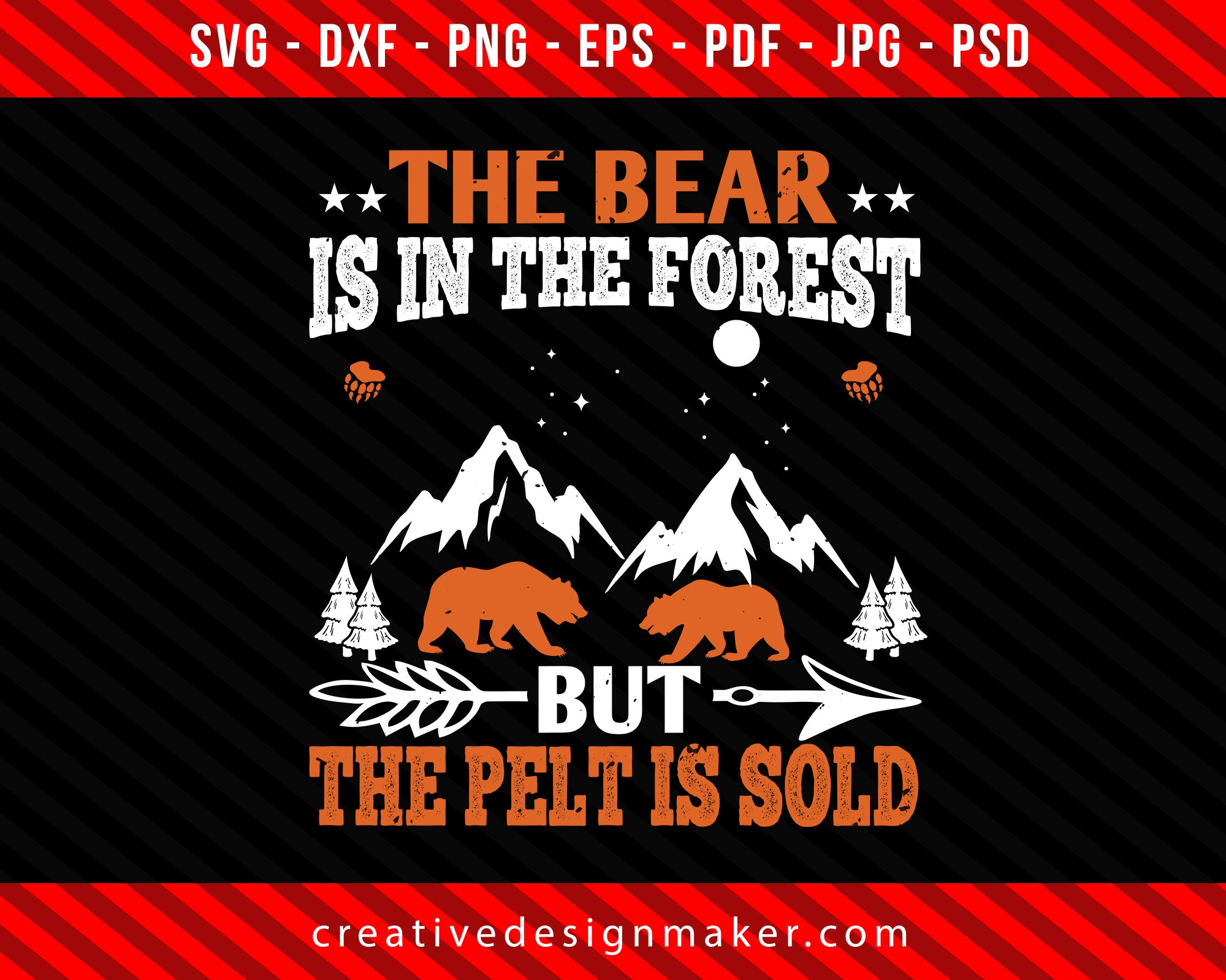 The bear is in the forest, but the pelt is soldd Bear Print Ready Editable T-Shirt SVG Design!