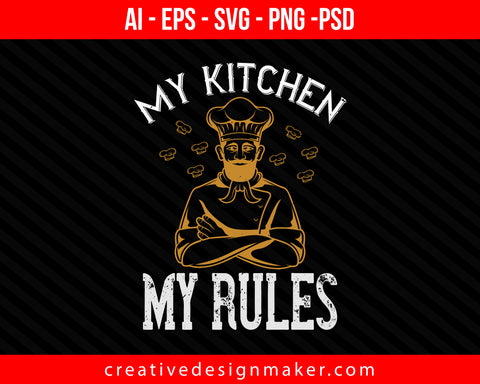 My kitchen my rules Cooking Print Ready Editable T-Shirt SVG Design!